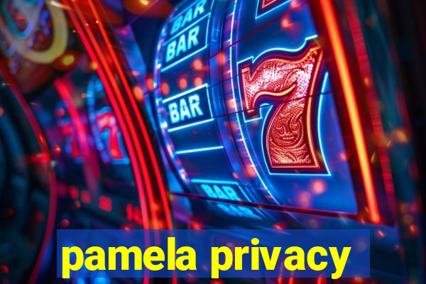 pamela privacy